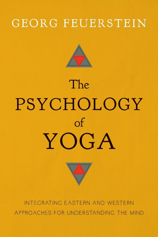 The Psychology of Yoga : Integrating Eastern and Western Approaches for Understanding the Mind | 0:e upplagan