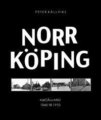 Norrköping härDÅochNU 1846 - 1910 | 0:e upplagan