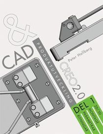 CAD och produktutveckling Creo 2.0, Del 1