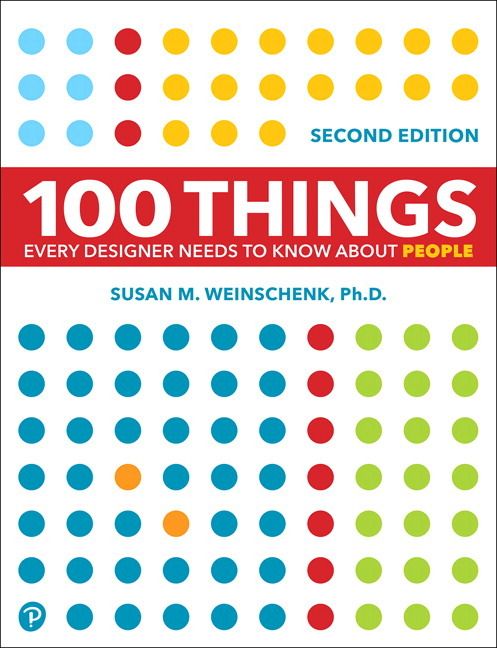 100 Things Every Designer Needs to Know About People - Susan Weinschenk - Upplaga 2