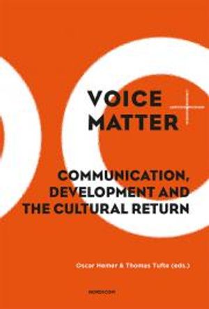 Voice & matter. Communication, development and the cultural return