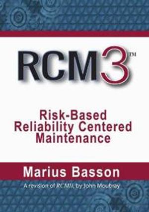 RCM3: Risk-Based Reliability Centered Maintenance | 3:e upplagan