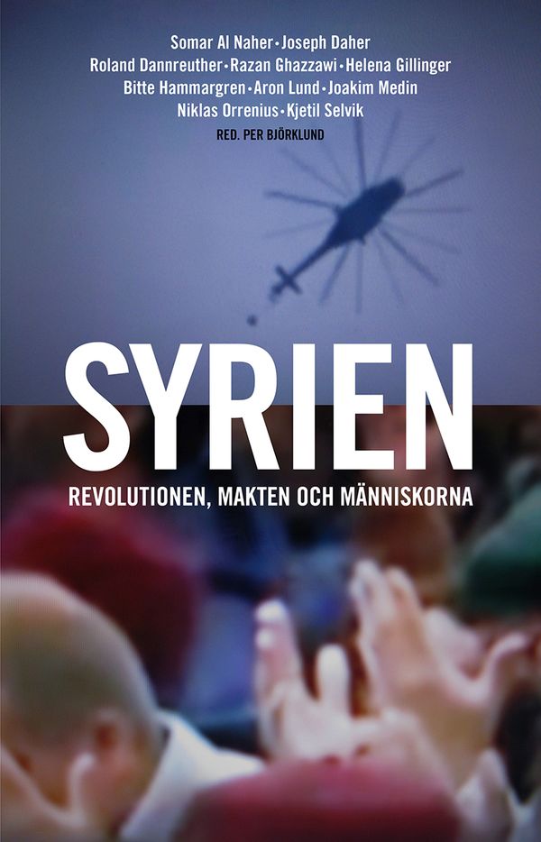 Syrien. Revolutionen, makten och människorna | 1:a upplagan