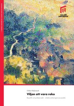 Viljan att vara reko : Biopolitik och professionsetik – rehabkoordineringens janusansikte | 0:e upplagan