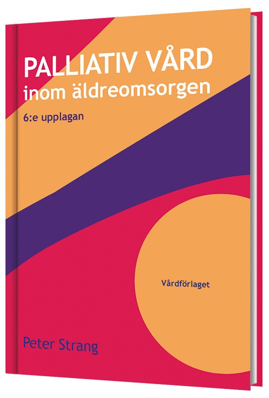Palliativ vård inom äldreomsorgen | 6:e upplagan