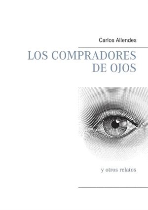 Los compradores de ojos : y otros relatos | 1:a upplagan