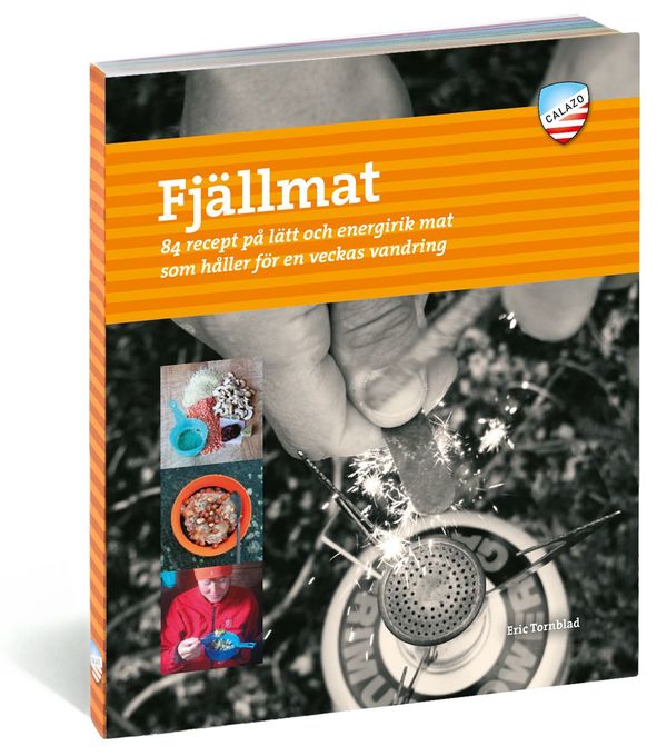 Fjällmat : 84 recept på lätt och energirik mat som håller för en veckas van | 1:a upplagan