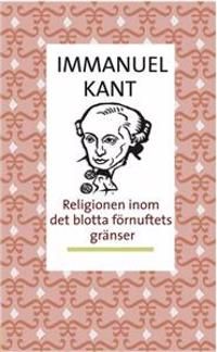 Religionen inom det blotta förnuftets gränser | 1:a upplagan