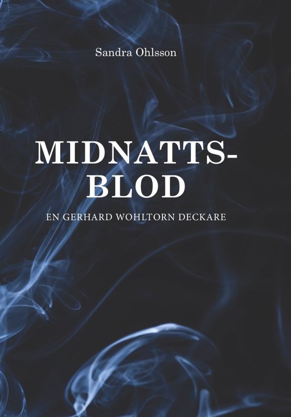 Midnattsblod : En Gerhard Wohltorn Deckare | 0:e upplagan