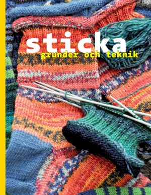 Sticka : grunder och teknik | 1:a upplagan