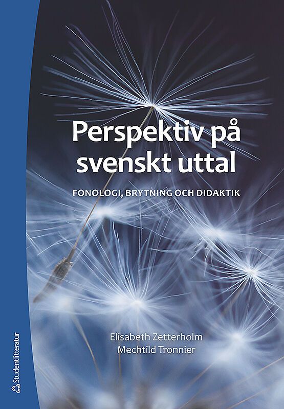 Perspektiv på svenskt uttal - Fonologi, brytning och didaktik | 2:a upplagan