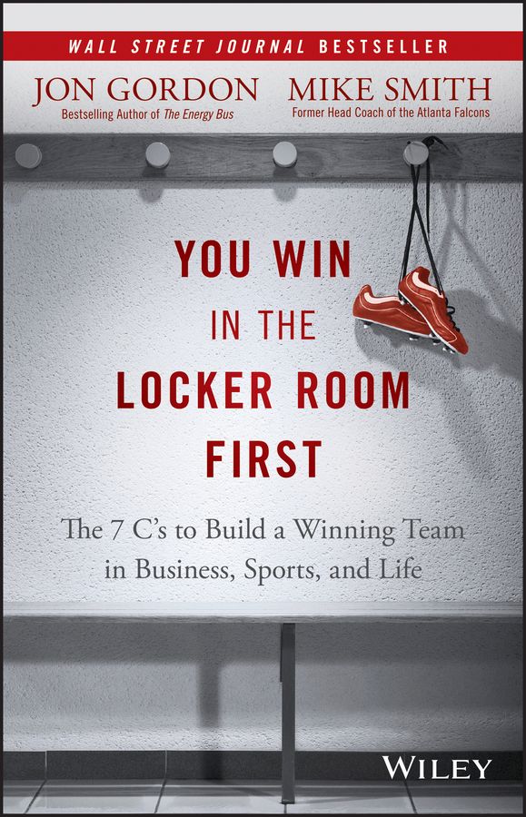 You Win in the Locker Room First: The 7 C s to Build a Winning Team in Busi | 1:a upplagan