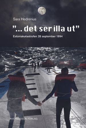 Det ser illa ut: Estoniakatastrofen 28 september 1994 | 1:a upplagan