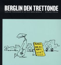 Berglin den trettonde : samlade teckningar av Jan och Maria Berglin
