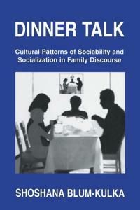 Dinner Talk : Cultural patterns of sociability and socialization in family discourse