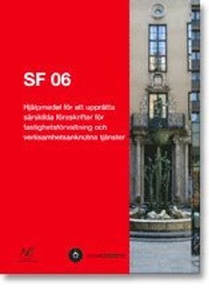 SF 06. Hjälpmedel för att upprätta särskilda föreskrifter för fastighetsförvaltning och verksamhetsanknutna tjänster