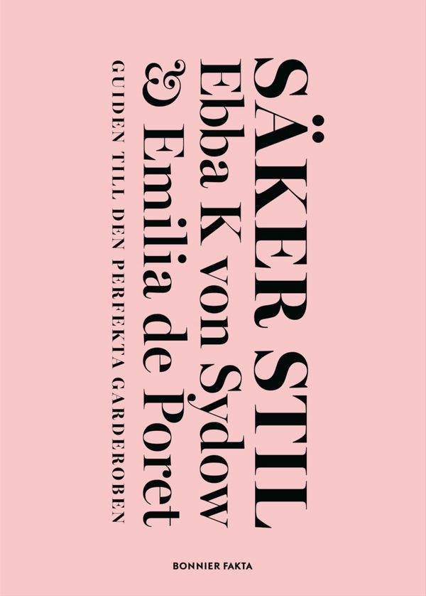 Säker stil : Guiden till den perfekta garderoben | 0:e upplagan