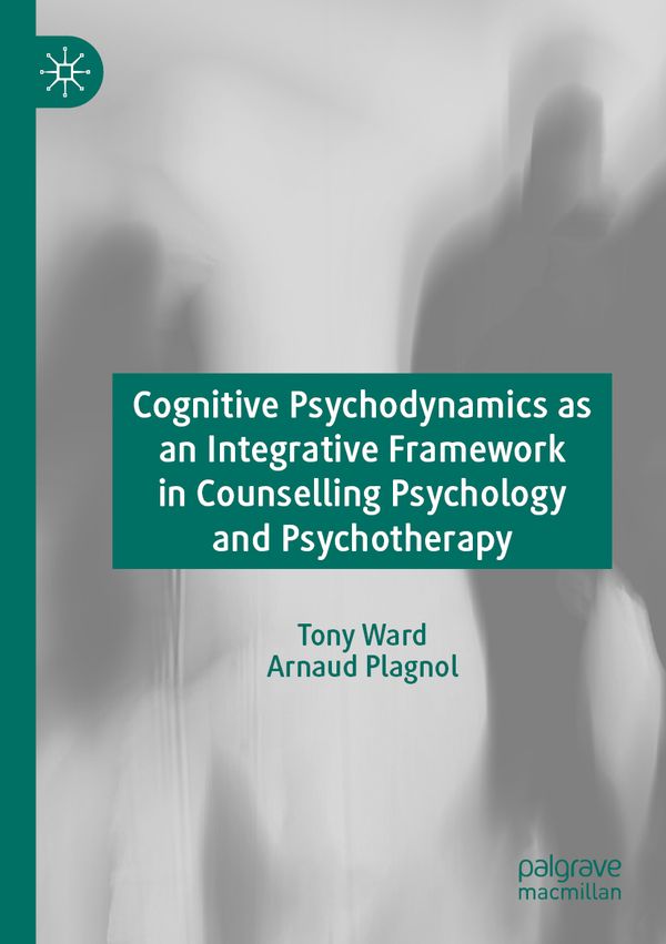 Cognitive Psychodynamics as an Integrative Framework in Counselling Psychology and Psychotherapy | 1:a upplagan