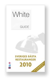 White Guide. Sveriges bästa restauranger 2010