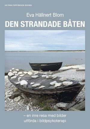 Den strandade båten : – en inre resa med bilder utförda i bildpsykoterapi