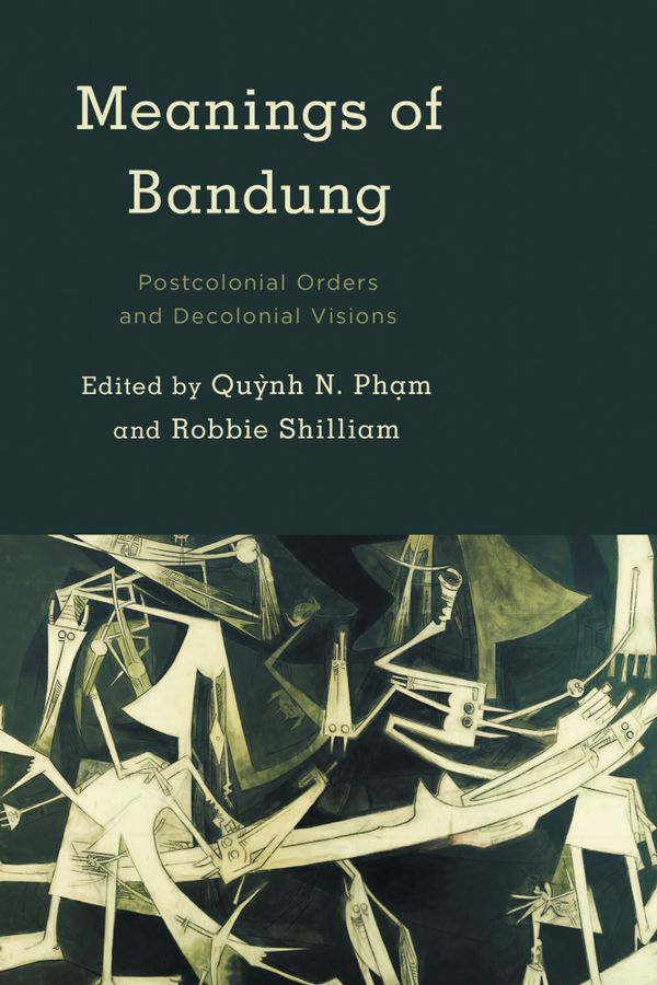 Meanings of bandung - postcolonial orders and decolonial visions | 1:a upplagan
