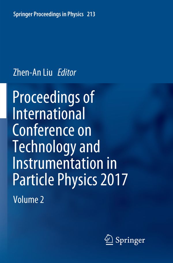 Proceedings of International Conference on Technology and Instrumentation in Particle Physics 2017 | 1:a upplagan