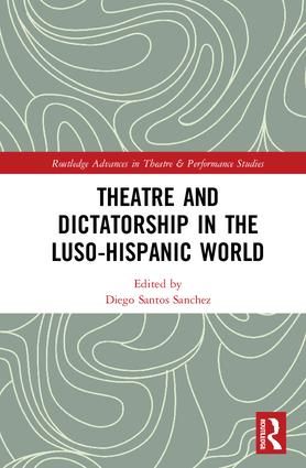 Theatre and dictatorship in the luso-hispanic world | 1:a upplagan