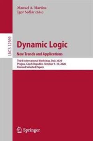 Dynamic Logic. New Trends and Applications | 1:a upplagan