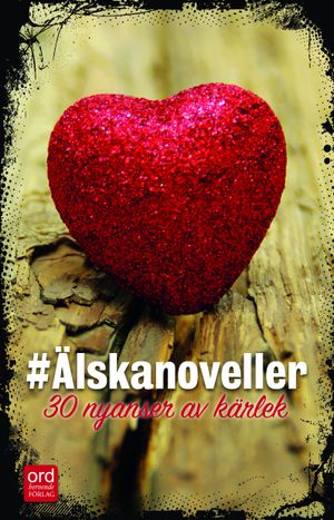 #Älskanoveller : 30 nyanser av kärlek | 1:a upplagan