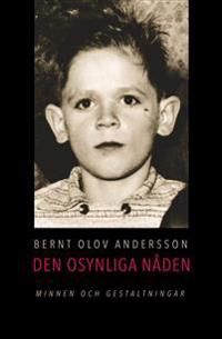 Den osynliga nåden : minnen och gestaltningar ur mitt sociala arv | 0:e upplagan