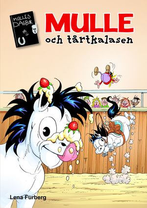 Mulles dagbok 9: Mulle och tårtkalasen