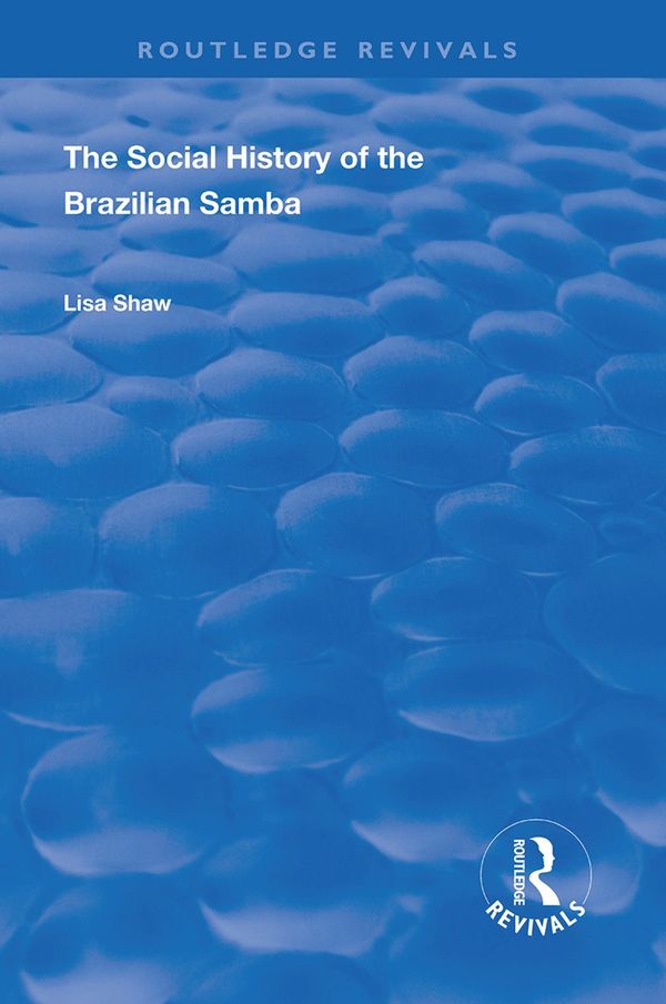 The Social History of the Brazilian Samba | 1:a upplagan