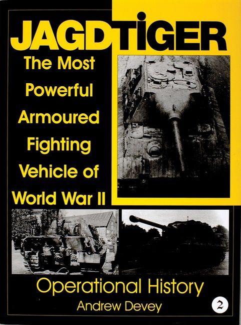 Jagdtiger - the most powerful armoured fighting vehicle of world war ii: op | 0:e upplagan