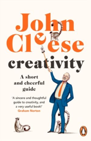 Creativity - A Short and Cheerful Guide