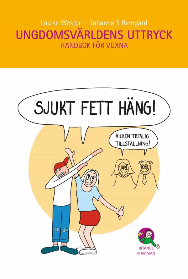 Ungdomsvärldens uttryck : handbok för vuxna | 2:a upplagan