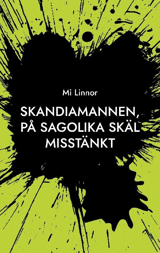 Skandiamannen, På sagolika skäl misstänkt - Mi Linnor - Upplaga 1