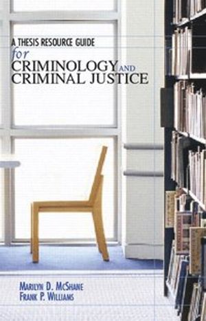 Thesis Resource Guide for Criminology and Criminal Justice