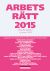 Arbetsrätt 2015 : aktuella lagtexter 1 januari 2015