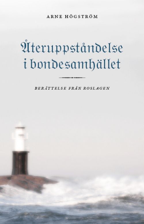 Återuppståndelse i bondesamhället : berättelse från Roslagen | 0:e upplagan