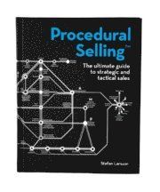 Procedural selling : the ultimate guide to strategic and tactical sales