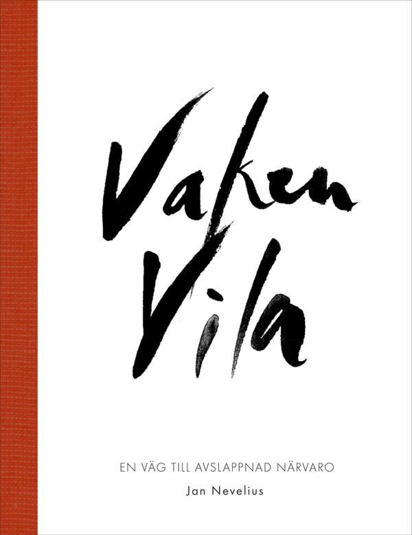 Vaken vila : en väg till avslappnad närvaro | 0:e upplagan