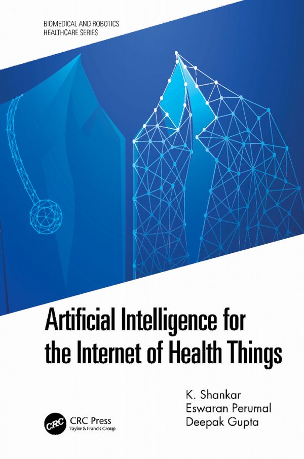 Artificial Intelligence for the Internet of Health Things | 1:a upplagan