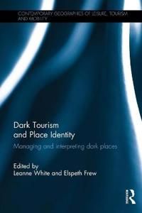 Dark tourism and place identity - managing and interpreting dark places