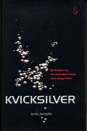 Kvicksilver : berättelser om användbart ämne med många risker | 1:a upplagan