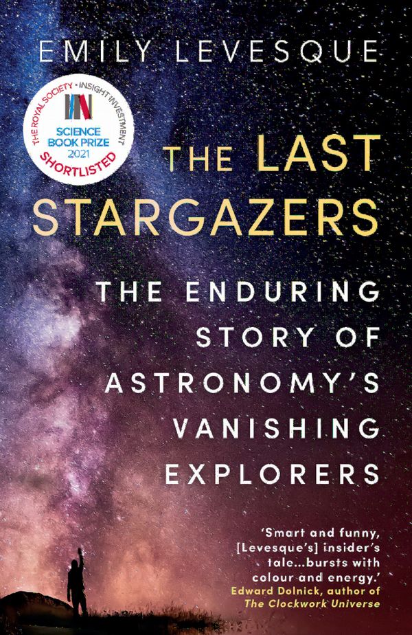 Last Stargazers - The Enduring Story of Astronomy's Vanishing Explorers | 0:e upplagan