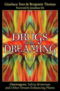 Drugs Of The Dreaming: Oneirogens--Salvia Divinorum & Other