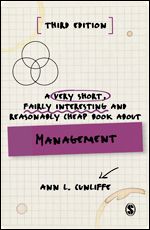 A Very Short, Fairly Interesting and Reasonably Cheap Book about Management - Ann L. Cunliffe - Upplaga 3