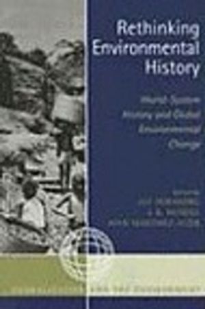 Rethinking Environmental History: World-System History and Global Environmental Change |  2:e upplagan