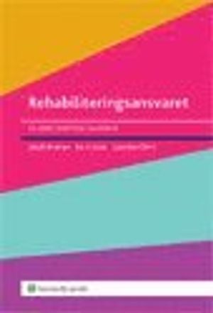 Rehabiliteringsansvaret : en arbetsrättslig handbok | 1:a upplagan