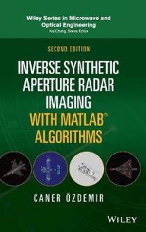 Inverse Synthetic Aperture Radar Imaging With MATLAB Algorithms |  2:e upplagan